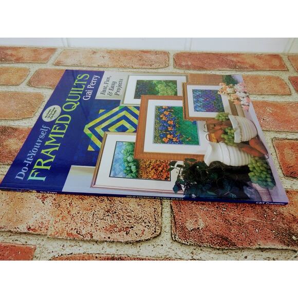 Do-It-Yourself FRAMED QUILTS by‎ Gai Perry - Fast Fun Easy Projects Designs - Picture 8 of 13